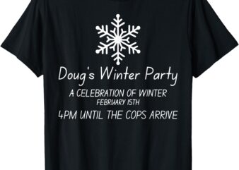 Doug’s Winter Party Celebration February 15th Snowflake T-Shirt