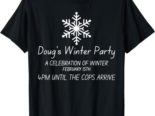 Doug’s winter party celebration february 15th snowflake t-shirt