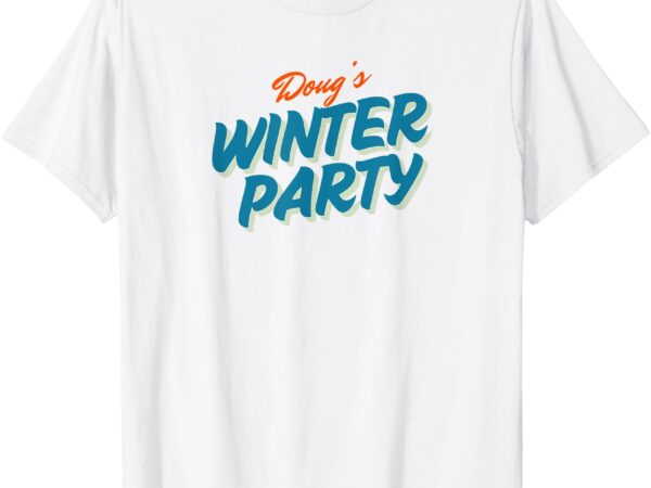 Doug’s winter party, february 15 2025 t-shirt