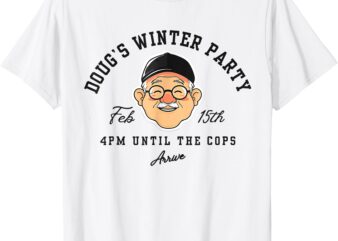 Dougs Winter Party February, Invite Winter Party Celebrate T-Shirt