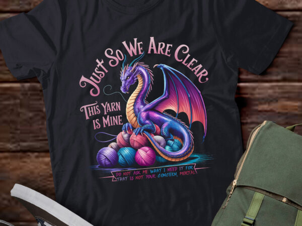 Dragon colorful yarn eggs just so we are clear yarn is mine pa78 t shirt vector illustration