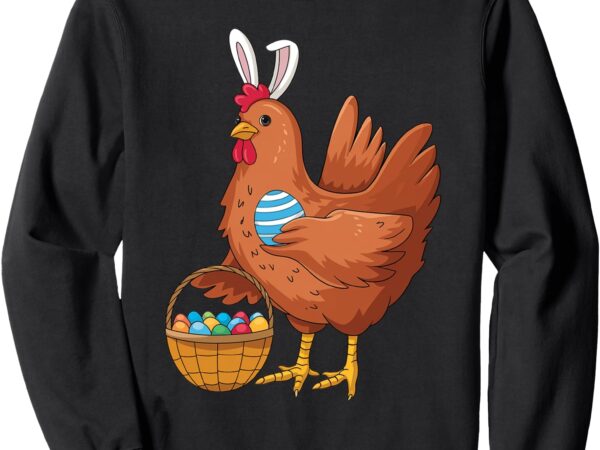 Easter day chicken wearing bunny ears fun eggs farm animal sweatshirt