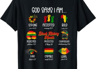 God Says I Am Black History Month Christian Faith African T-Shirt