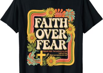 Faith Over Fear Christian Retro Floral 70s Shirt Womens Kids T-Shirt