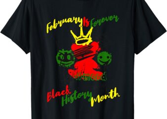 February Is Still Black History Month Graphic T-Shirt