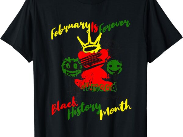 February is still black history month graphic t-shirt