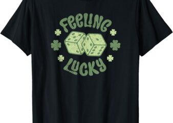 Feeling Lucky St Patricks Day Dice Distressed T-Shirt