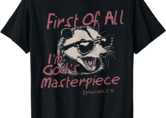 First Of All I’m God’s Masterpiece Raccoon Christian Bible T-Shirt