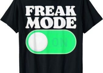 Freak mode on t-shirt