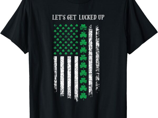 Fun st. patrick’s day tee_ let’s get lucked up flag casual t-shirt