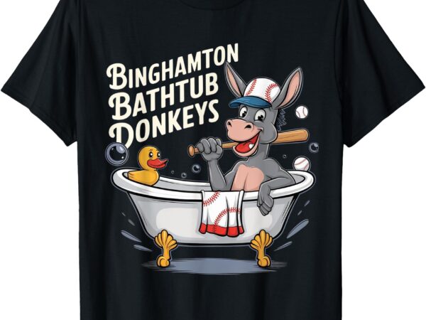 Funny binghamton bathtub donkey baseball humor t-shirt