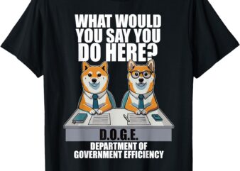 Funny DOGE Meme D.O.G.E, Department Of Government Efficiency T-Shirt