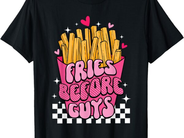 Funny fries lovers before guys valentines teenage girls kids t-shirt