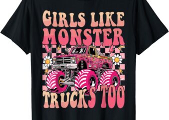 Funny Girls Like Monster Trucks Too Pink Monster Truck Girls T-Shirt