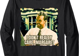 Funny! I Don’t Really Care Margaret JD Vance Interview Meme Long Sleeve T-Shirt