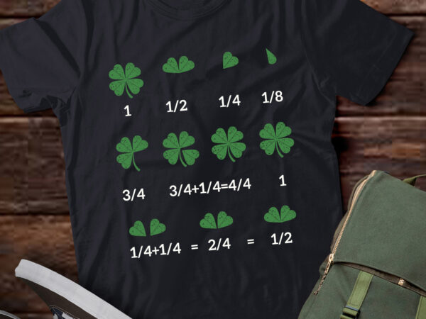 Funny math fraction four leaf clover teacher st patricks day pa100 t shirt graphic design