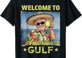 Funny President Trump Welcome To America’s Gulf Mexico T-Shirt