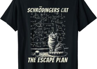 Funny Schrödinger’s Cat Escape Plan Science Design T-Shirt