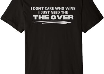 Funny Sports Betting I Don’t Care Who Wins Gambling Parlay Premium T-Shirt