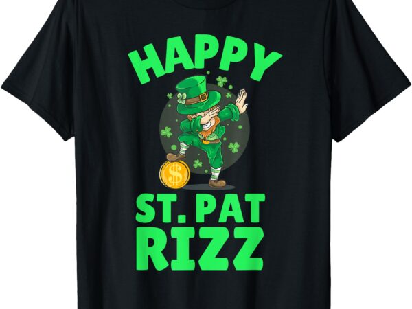 Funny st patrick’s day irish shamrock happy st. pat rizz t-shirt