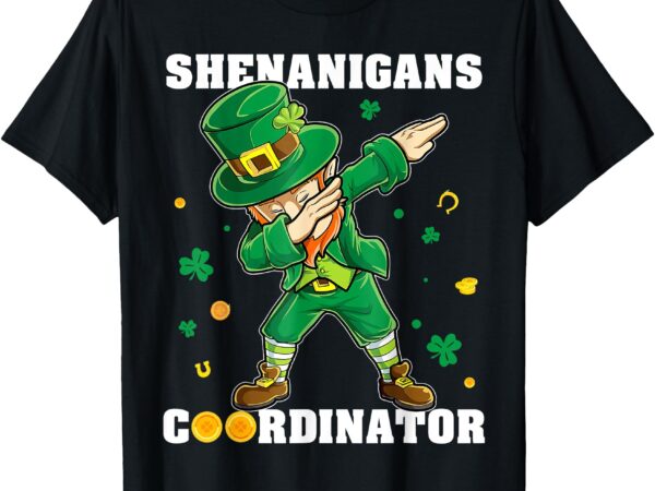 Funny st patricks day mens women shenanigans coordinator t-shirt