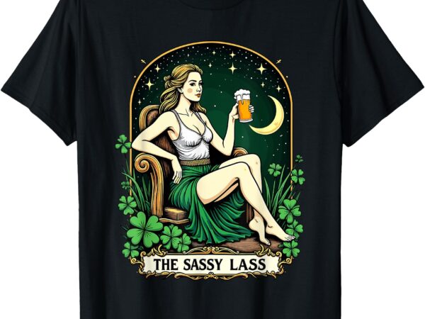 Funny st. patrick’s day the sassy lass tarot card t-shirt