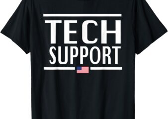 Funny TECH SUPPORT for Men Women American Flag T-Shirt