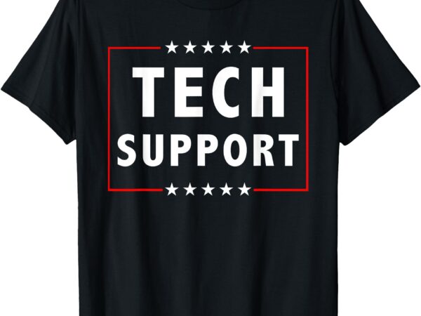 Funny tech support shirt tech support white house men t-shirt