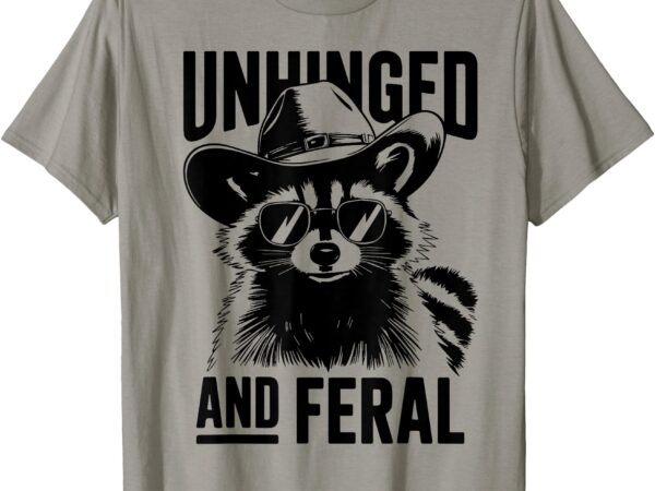 Funny unhinged and feral raccoon cowboy trash-panda t-shirt