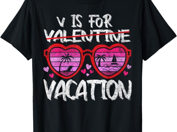 Funny valentines vacation design for couples and families t-shirt