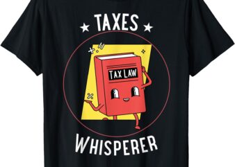 Funny and Cute Taxes Whisperer gift for tax preparers T-Shirt