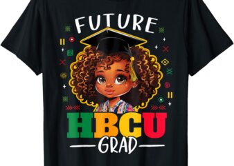 Future Hbcu Grad Kids Black Girl Afro Black History Month T-Shirt