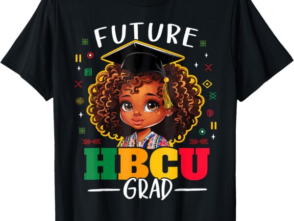 Future hbcu grad kids black girl afro black history month t-shirt