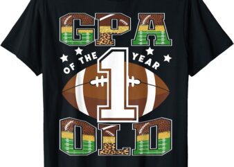 GPA Of The 1 Year Old Football 1St Year Down Birthday T-Shirt