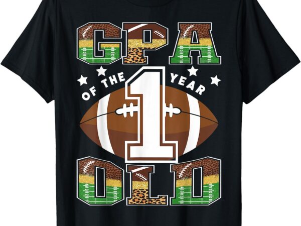 Gpa of the 1 year old football 1st year down birthday t-shirt