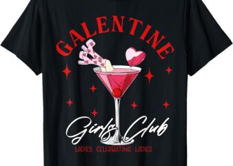 Galentine Girls Club Ladies Celebrating Ladies Pink Cocktail T-Shirt