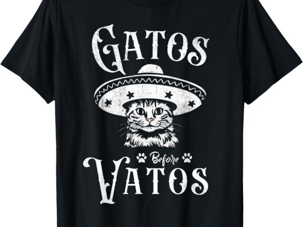 Gatos before vatos funny cat t-shirt