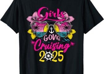 Girls Gone Cruising 2025 Cruise Vacation Trip Funny Besties T-Shirt