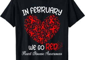 Go Red – American Heart Month Awareness In February T-Shirt