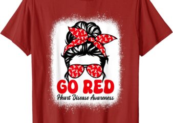 Go Red For Women American Heart Disease Awareness Messy Bun T-Shirt