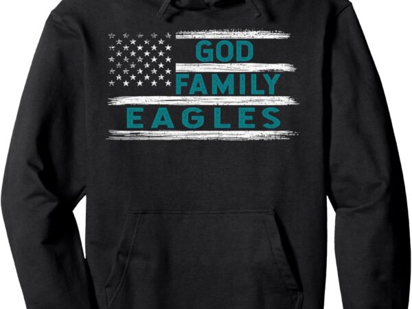 God first family second then eagle usa patriotic pullover hoodie t shirt design template