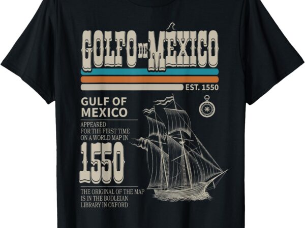 Golfo de méxico est 1550 origin gulf of mexico t-shirt