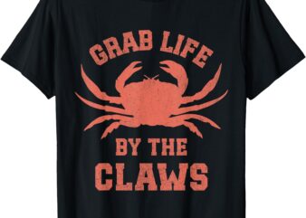 Grab Life By The Claws T-Shirt