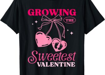 Growing The Sweetest Valentine Pregnancy Announcement T-Shirt