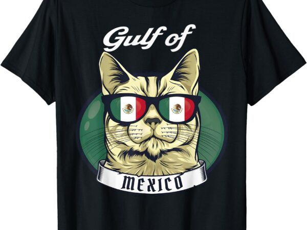 Gulf of mexico forever funny cat mexicans retro t-shirt