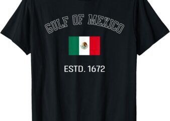 Gulf Retro Of Mexico Forever Estd 1672 Mexican Flag Gulf T-Shirt