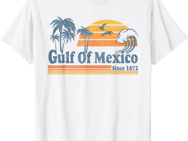 Gulf of mexico since 1672 retro vintage beach men women t-shirt