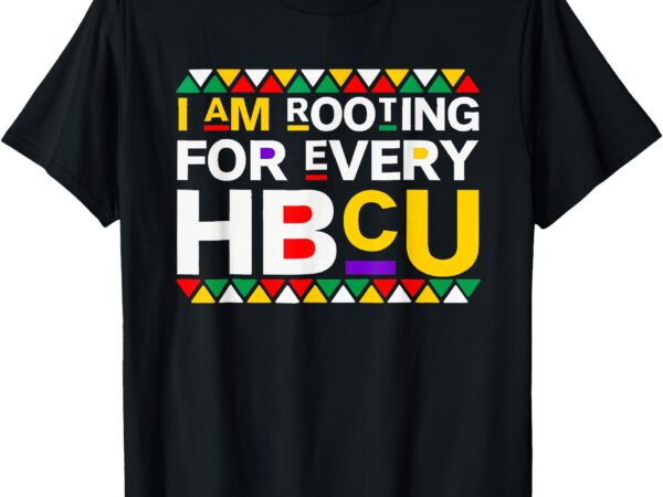 Hbcu black history month i’m rooting for every hbcu women t-shirt