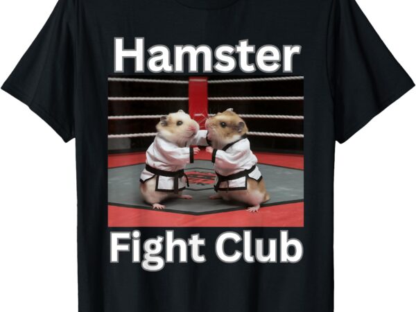 Hamster fight club funny government waste t-shirt