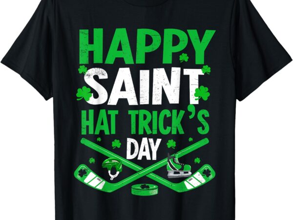 Happy saint hat trick’s day tee ice hockey st. patrick’s t-shirt